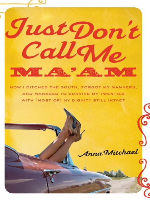 Title details for Just Don't Call Me Ma'am by Anna Mitchael - Available